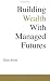 Search : Building Wealth With Managed Futures
