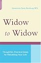 Widow To Widow: Thoughtful, Practical Ideas For Rebuilding Your Life