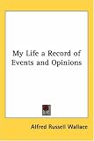 My Life a Record of Events and Opinions