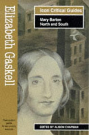Elizabeth Gaskell: "Mary Barton" and "North and South" (Icon Critical Guides)