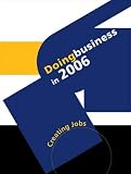 Doing Business in 2006: Creating Jobs (Doing Business) (Doing Business)