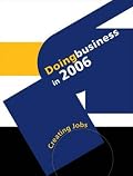 Doing Business in 2006: Creating Jobs (Doing Business) (Doing Business)