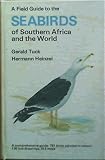 A field guide to the seabirds of Southern Africa and the world