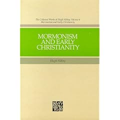 Mormonism and Early Christianity (Collected Works of Hugh Nibley, Vol 4)