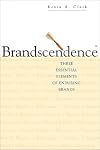 Brandscendence: Three Essential Elements of Enduring Brands