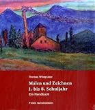 Malen und Zeichnen 1. bis 8. Schuljahr: Ein Handbuch - Thomas Wildgruber
