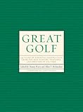 Great Golf: 150 Years of Essential Instruction from the Best Players, Teachers, and Writers of All Time