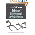 The Problem of Animal Generation in Early Modern Philosophy (Cambridge Studies in Philosophy and Biology) by  Justin E. H. Smith