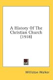 A History Of The Christian Church (1918)