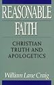Reasonable Faith: Christian Truth and Apologetics