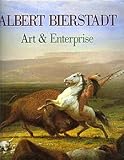 Albert Bierstadt : Art and Enterprise