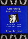 Operating Instructions : A Journal Of My Son's First Year