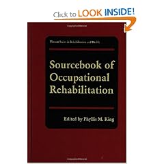 Sourcebook of Occupational Rehabilitation (Springer Series in Rehabilitation and Health) by Phyllis M. King