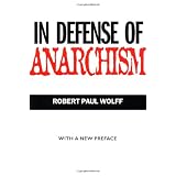 In Defense of Anarchismby Robert Paul Wolff