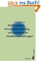 Einf�hrung in L�sungsfokussierung und Systemische Strukturaufstellungen