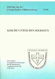 Produkt-Bild: Kirche unter den Soldaten - Beitr&auml;ge aus der evangelischen Milit&auml;rseelsorge II / 94