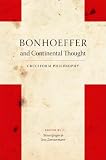 Bonhoeffer and Continental thought : cruciform philosophy