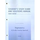 Student's Study Guide and Solutions Manual for Trigonometry: A Circular Function Approach by Marie Aratari