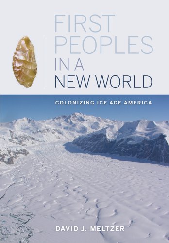 first peoples in a new world colonizing ice age america