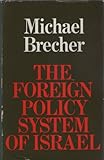 The foreign policy system of Israel : setting, images, process