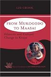 From Mukogodo To Maasai: Ethnicity And Cultural Change In Kenya