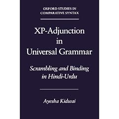 Xp-Adjunction in Universal Grammar: Scrambling and Binding in Hindi-Urdu (Oxford Studies in Comparative Syntax)