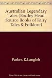 Australian legendary tales : being the two collections, 'Australian legendary tales' & 'More Australian legendary tales'