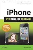 iPhone: The Missing Manual: Covers iPhone 4 & All Other Models with iOS 4 Software