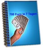 700 ? in 7 Tagen