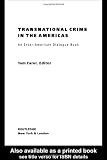 Transnational Crime in the Americas (An Inter-American Dialogue Book)
