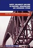 Safety, reliability and risk of structures, infrastructures and engineering systems
