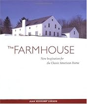 The Farmhouse: New Inspiration for the Classic American Home