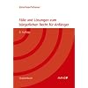 F�lle und L�sungen zum b�rgerlichen Recht f�r Anf�nger (f. �sterreich)