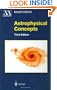Astrophysical Concepts (Astronomy and Astrophysics Library)