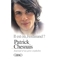 Il est o�, Ferdinand ? : Journal d'un p�re orphelin
