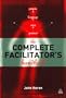 The Complete Facilitator's Handbook