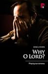 Why O Lord?: Praying Our Sorrows