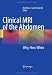 Clinical MRI of the Abdomen: Why,How,When Clinical MRI of the Abdomen: Why,How,When