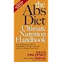 ABS DIET ULTIMATE NUTRITION HANDBOOK: Your Reference Guide to Thousands of Foods, and How Each One Shapes Your Body