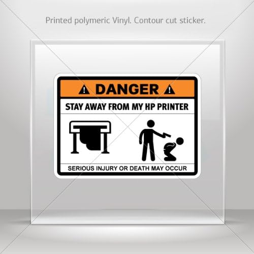 Decals Sticker Funny Stay Away From My Hp Printer Tablet Laptop Weatherproof Sports car 0500 XR884