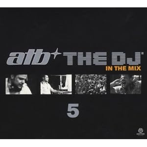 DJ in the Mix 5 Mixed By Atb