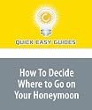 How To Decide Where to Go on Your Honeymoon: Planning for the Event after the 'Event'