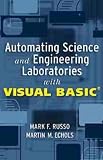 Automating Science and Engineering Laboratories with Visual Basic (WileyInterscience Series on Laboratory Automation)