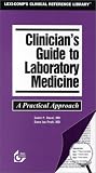 Clinician's Guide to Laboratory Medicine: A Practical Approach
