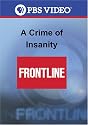 Frontline: A Crime of Insanity
