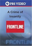 Frontline: A Crime of Insanity