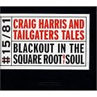 Blackout in the Square Root of Soul by Craig Harris & Tailgators Tale