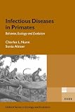 Infectious Diseases in Primates: Behavior, Ecology, and Evolution (Oxford Series in Ecology & Evolution)
