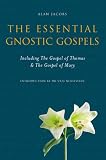 Books : The Essential Gnostic Gospels: Including the Gospel of Thomas and the Gospel of Mary