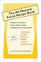 The All Natural Facial Recipe Book
